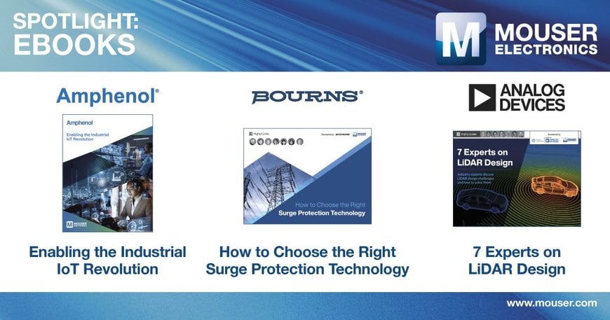 Mouser Spotlight: eBooks - Mouser Offers Extensive Range of Informative eBooks for Design Engineers